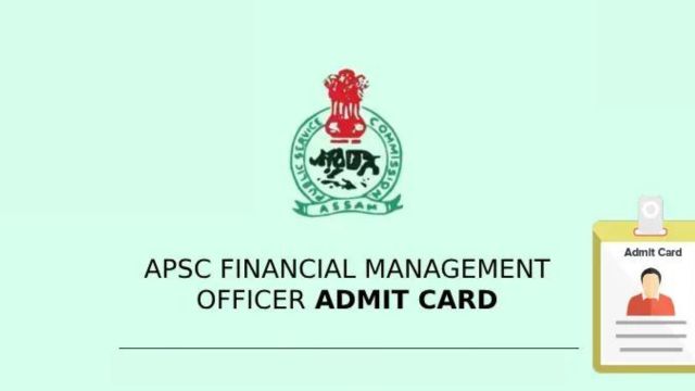 APSC Financial Management Officer Admit Card 2023