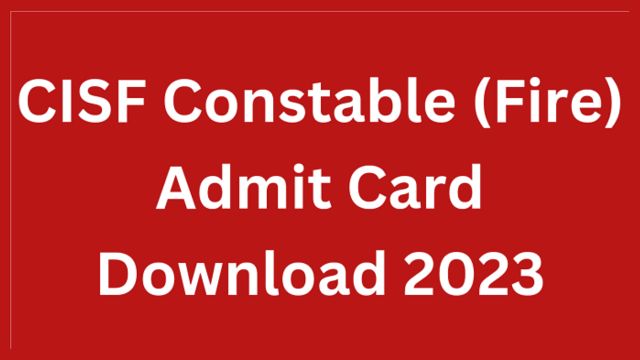 CISF Fire Admit Card 2022