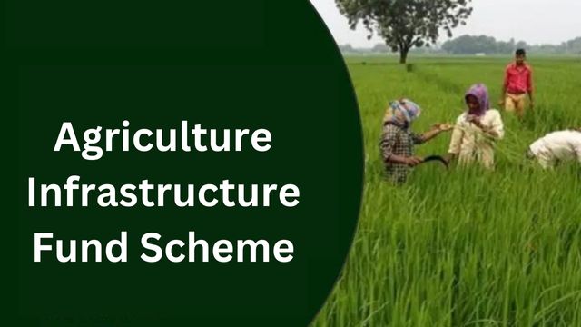 Agriculture Infrastructure Fund Scheme