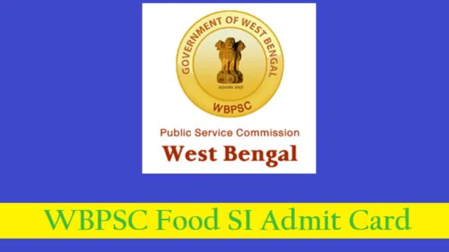 WBPSC Food SI Admit Card 2023