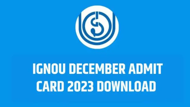 IGNOU Admit Card Dec 2023